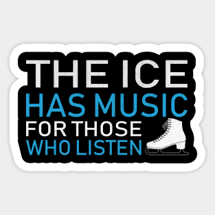 The Ice Has Music for Those Who Listen Novelty Ice Skating Sticker